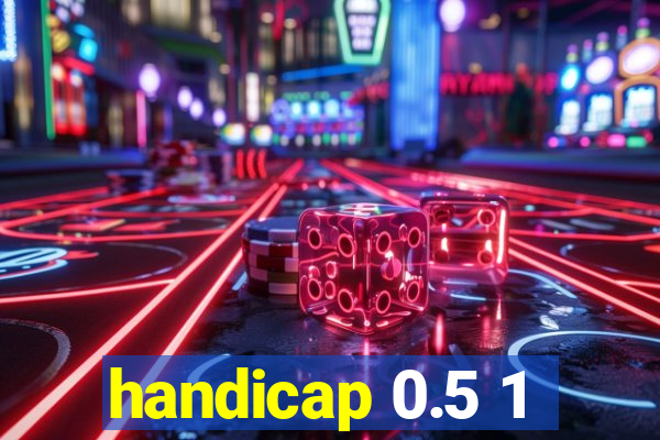 handicap 0.5 1